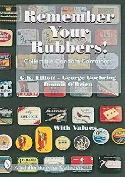 (BOOS)-Remember Your Rubbers!: Collectible Condom Containers (A Schiffer Book for Collectors)