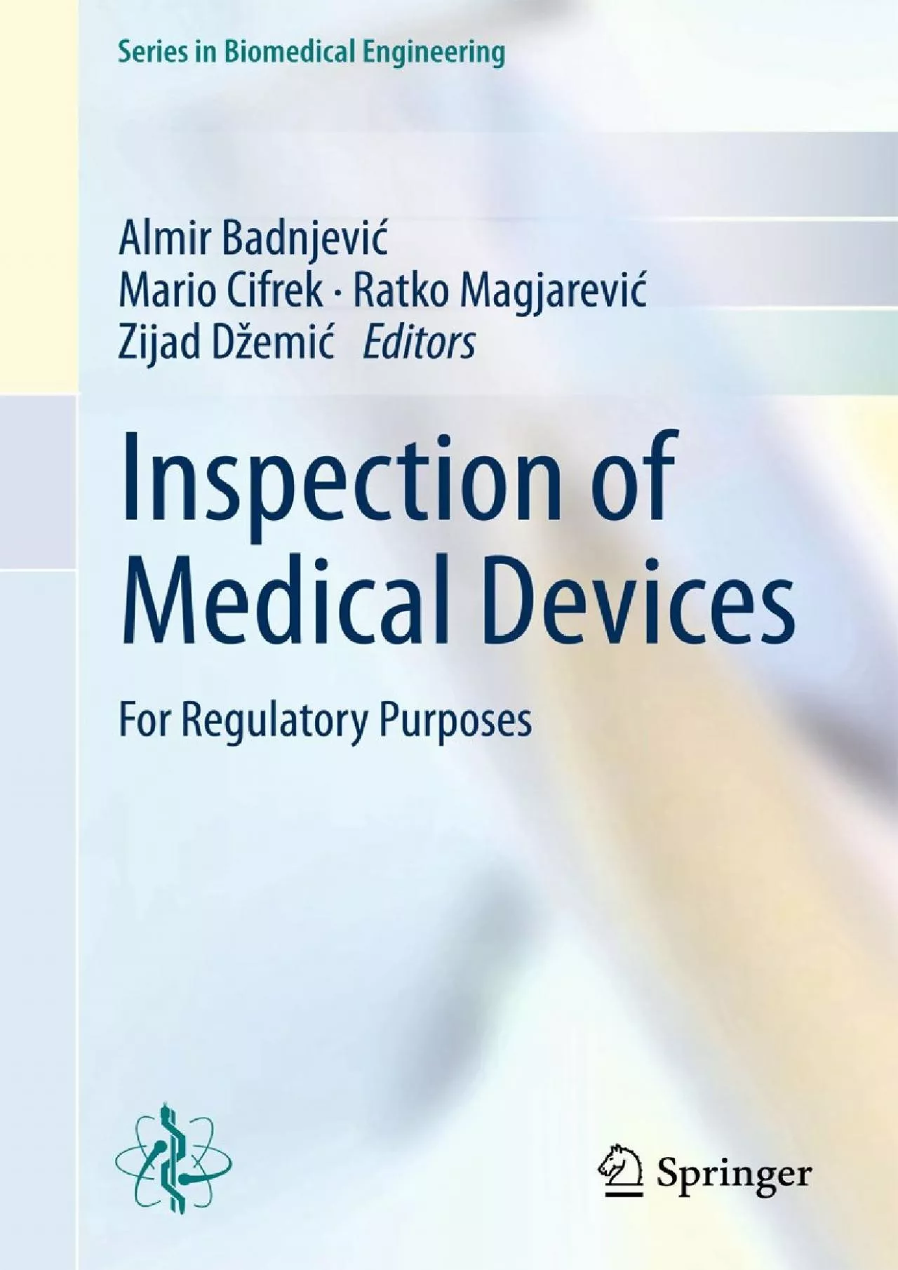 PDF-(READ)-Inspection of Medical Devices: For Regulatory Purposes (Series in Biomedical Engineering)