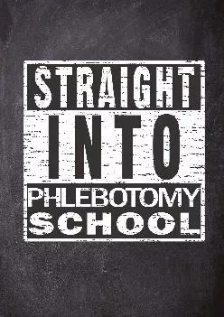 (BOOK)-Straight Into Phlebotomy School: Phlebotomist Student Blank Lined Notebook