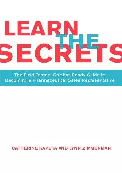 (EBOOK)-Learn The Secrets: The Field-Tested, Combat-Ready Guide To Becoming A Pharmaceutical