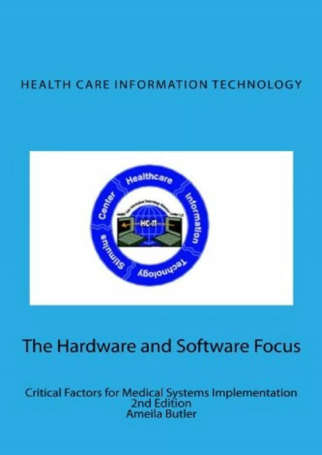 (BOOS)-Health Care Information Technology - The Hardware and Software Focus: Critical