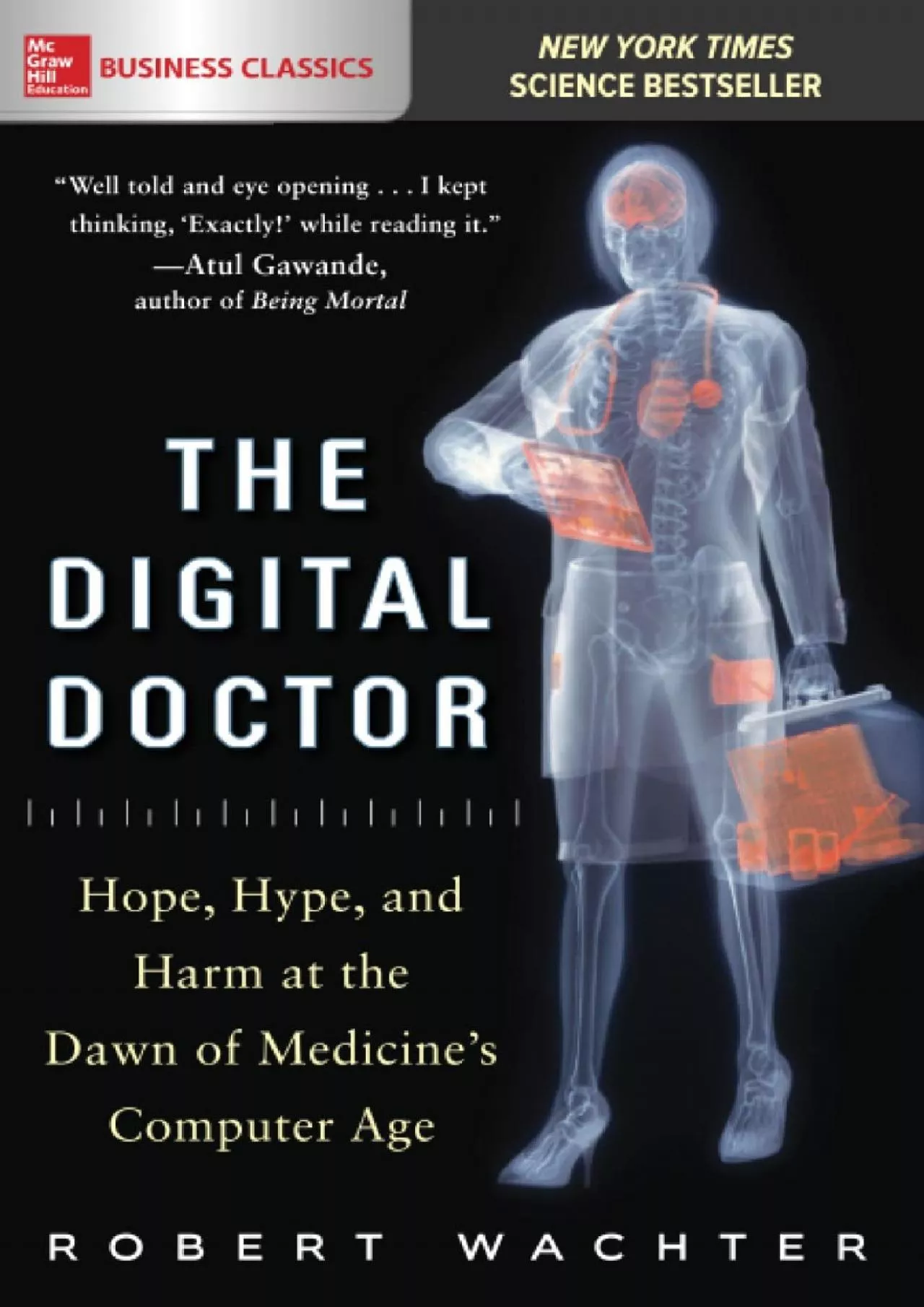 (DOWNLOAD)-The Digital Doctor: Hope, Hype, and Harm at the Dawn of Medicine’s Computer
