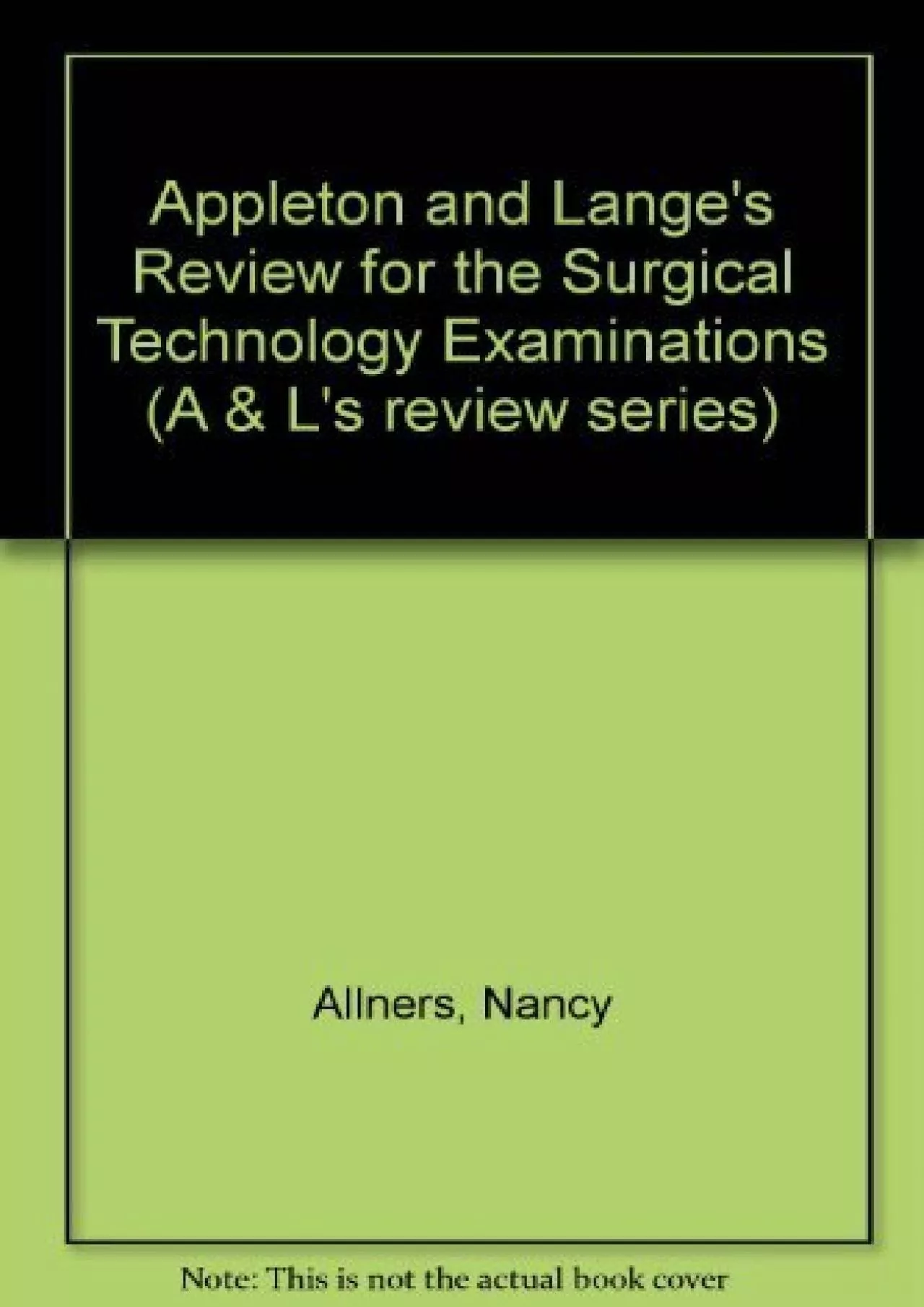 (BOOS)-Appleton & Lange\'s Review for the Surgical Technology Examination (A & L\'s Review)
