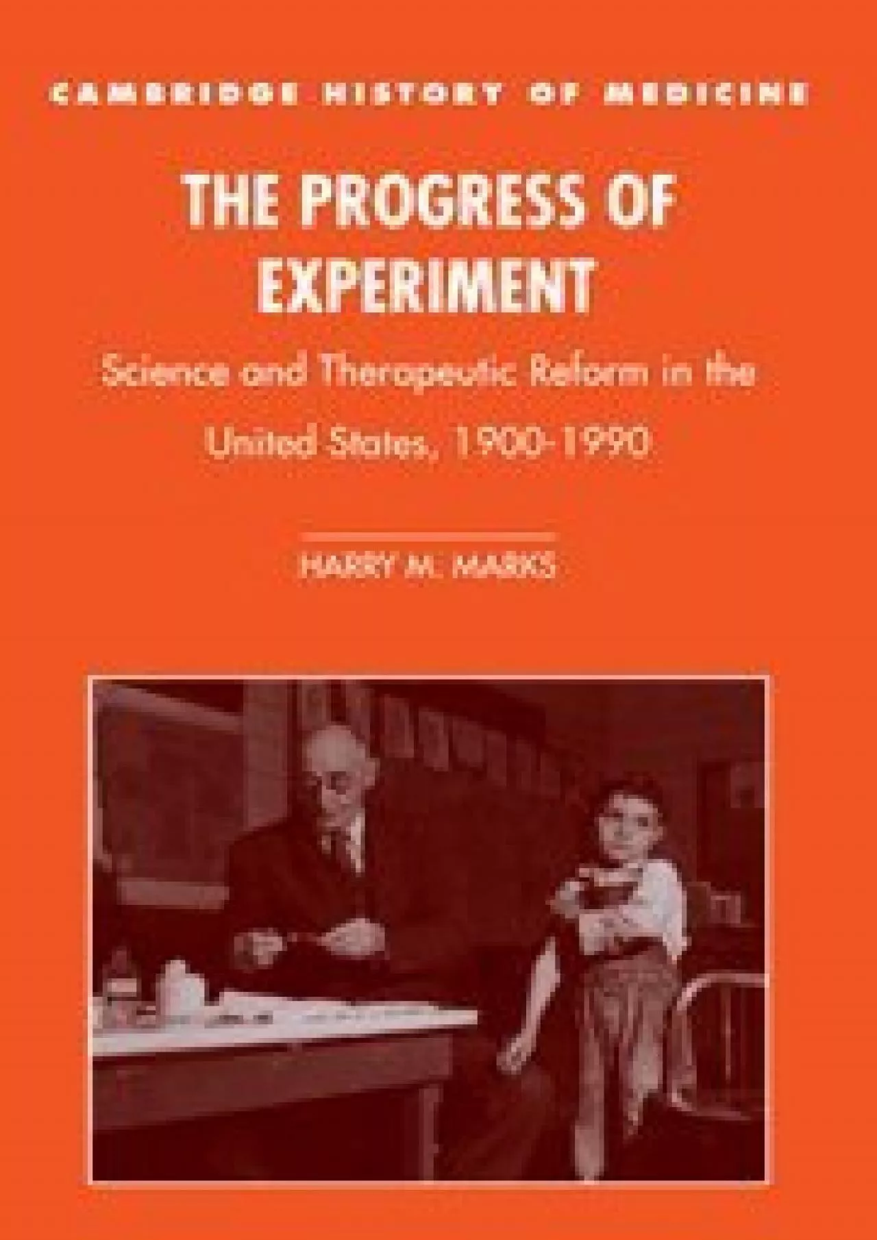 (BOOK)-The Progress of Experiment: Science and Therapeutic Reform in the United States,