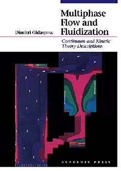 (DOWNLOAD)-Multiphase Flow and Fluidization: Continuum and Kinetic Theory Descriptions