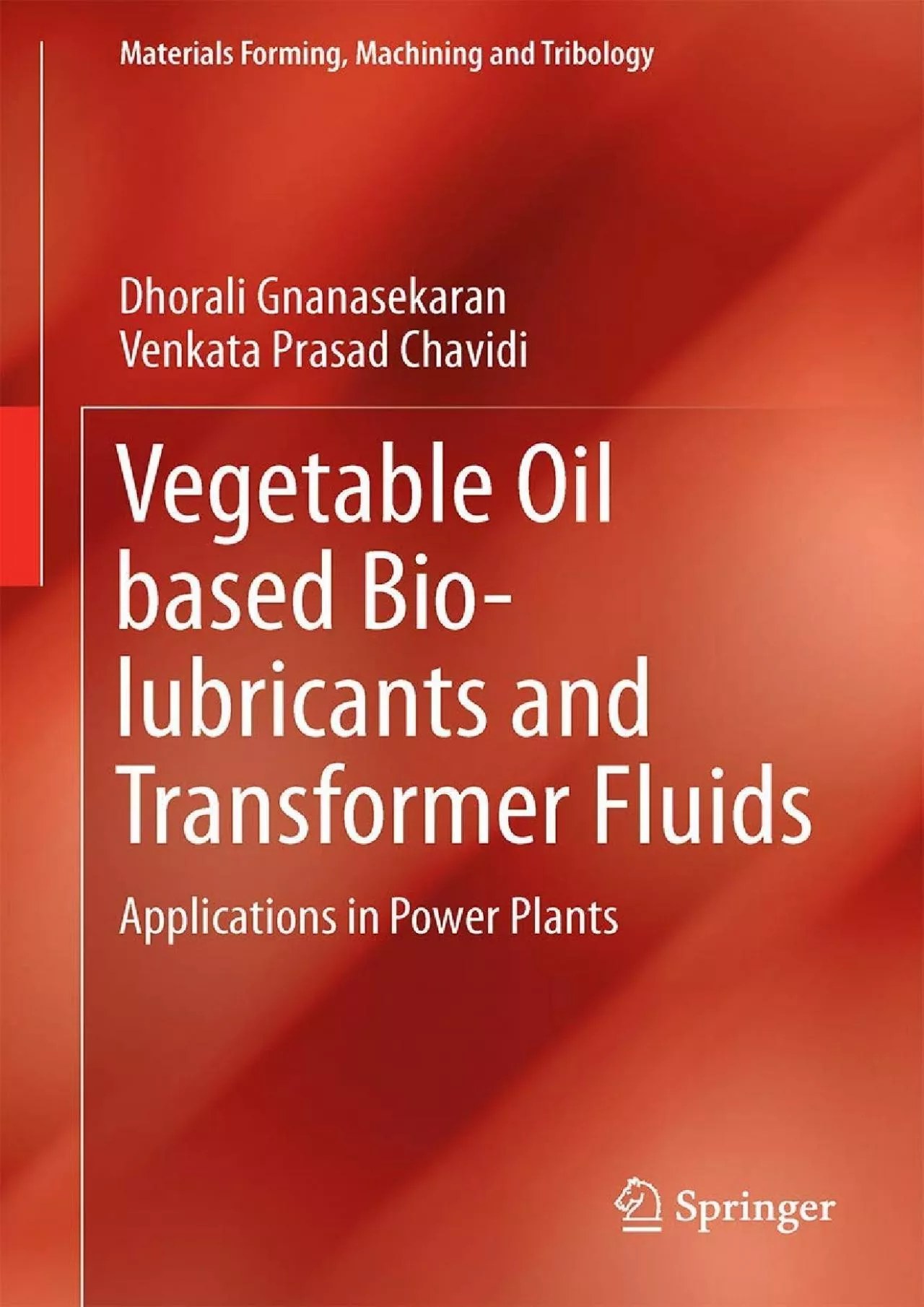 (BOOS)-Vegetable Oil based Bio-lubricants and Transformer Fluids: Applications in Power