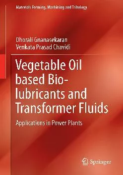 (BOOS)-Vegetable Oil based Bio-lubricants and Transformer Fluids: Applications in Power Plants (Materials Forming, Machining and ...
