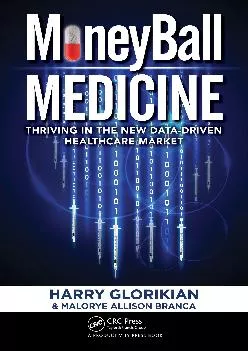 (DOWNLOAD)-MoneyBall Medicine: Thriving in the New Data-Driven Healthcare Market