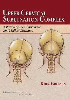 (DOWNLOAD)-Upper Cervical Subluxation Complex: A Review of the Chiropractic and Medical Literature