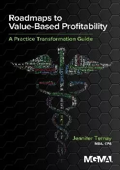(BOOS)-Roadmaps to Value-Based Profitability: A Practice Transformation Guide