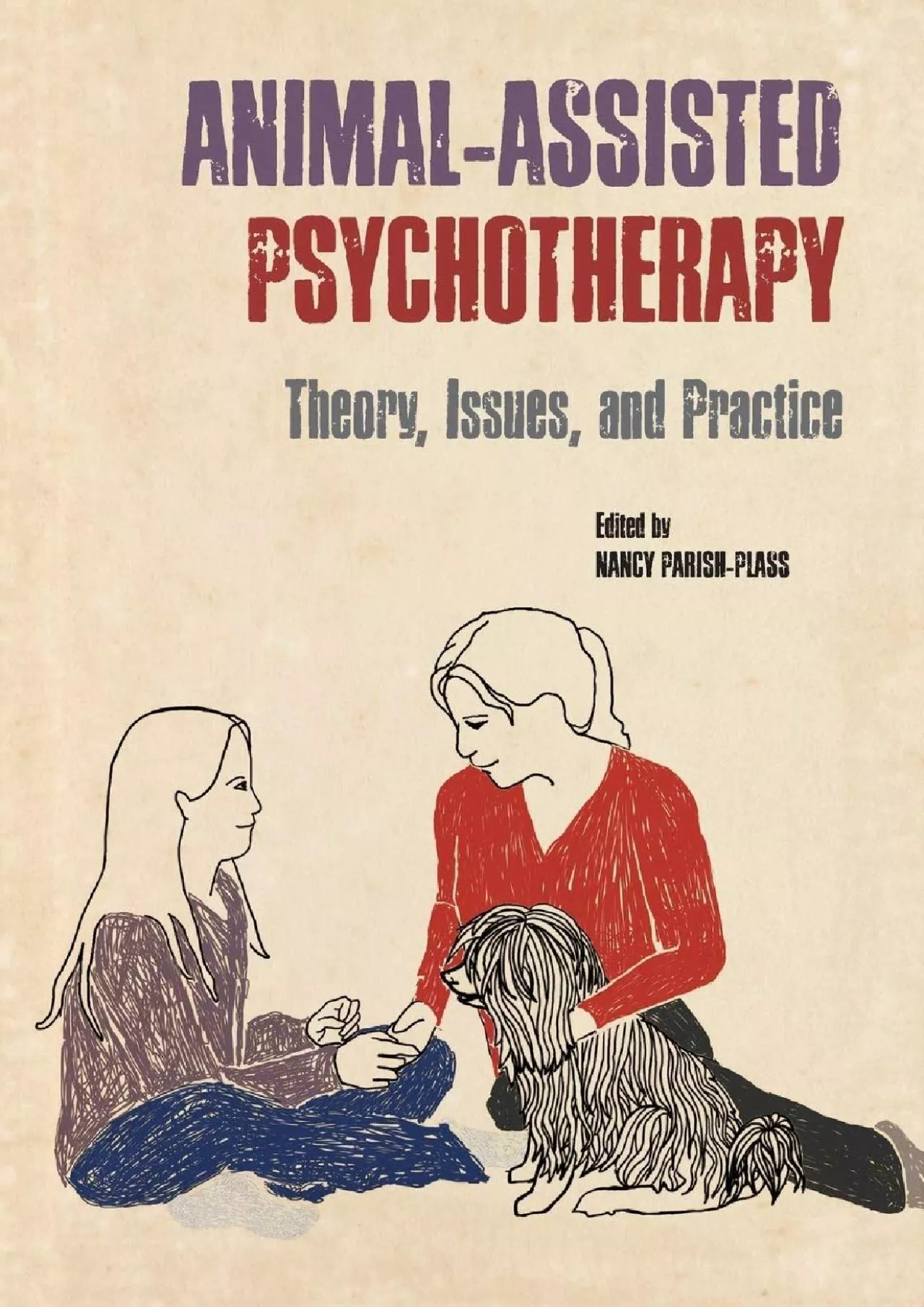 (READ)-Animal-Assisted Psychotherapy: Theory, Issues, and Practice (New Directions in