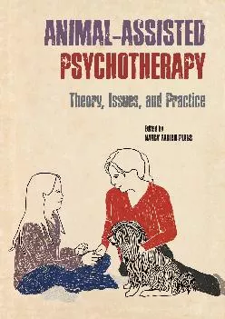 (READ)-Animal-Assisted Psychotherapy: Theory, Issues, and Practice (New Directions in the Human-Animal Bond)