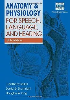 (DOWNLOAD)-Anatomy & Physiology for Speech, Language, and Hearing, 5th (with Anatesse