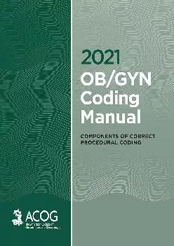 (READ)-2021 OB/GYN Coding Manual: Components of Correct Procedural Coding