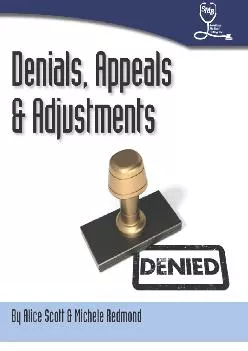 (READ)-Denials, Appeals & Adjustments: A Step by Step Guide to Handling Denied Medical Claims (Medical Billing Business)