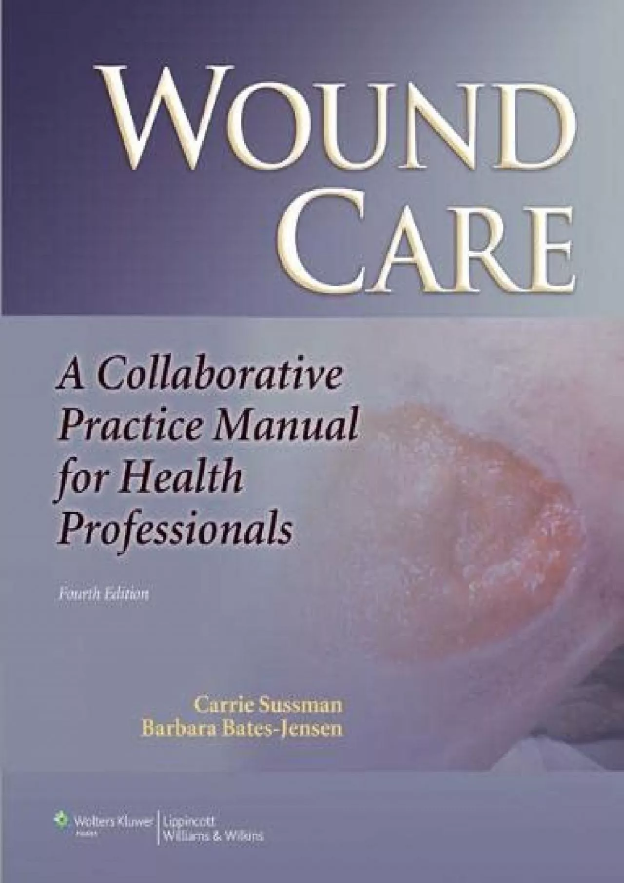 (READ)-Wound Care: A Collaborative Practice Manual for Health Professionals (Sussman,