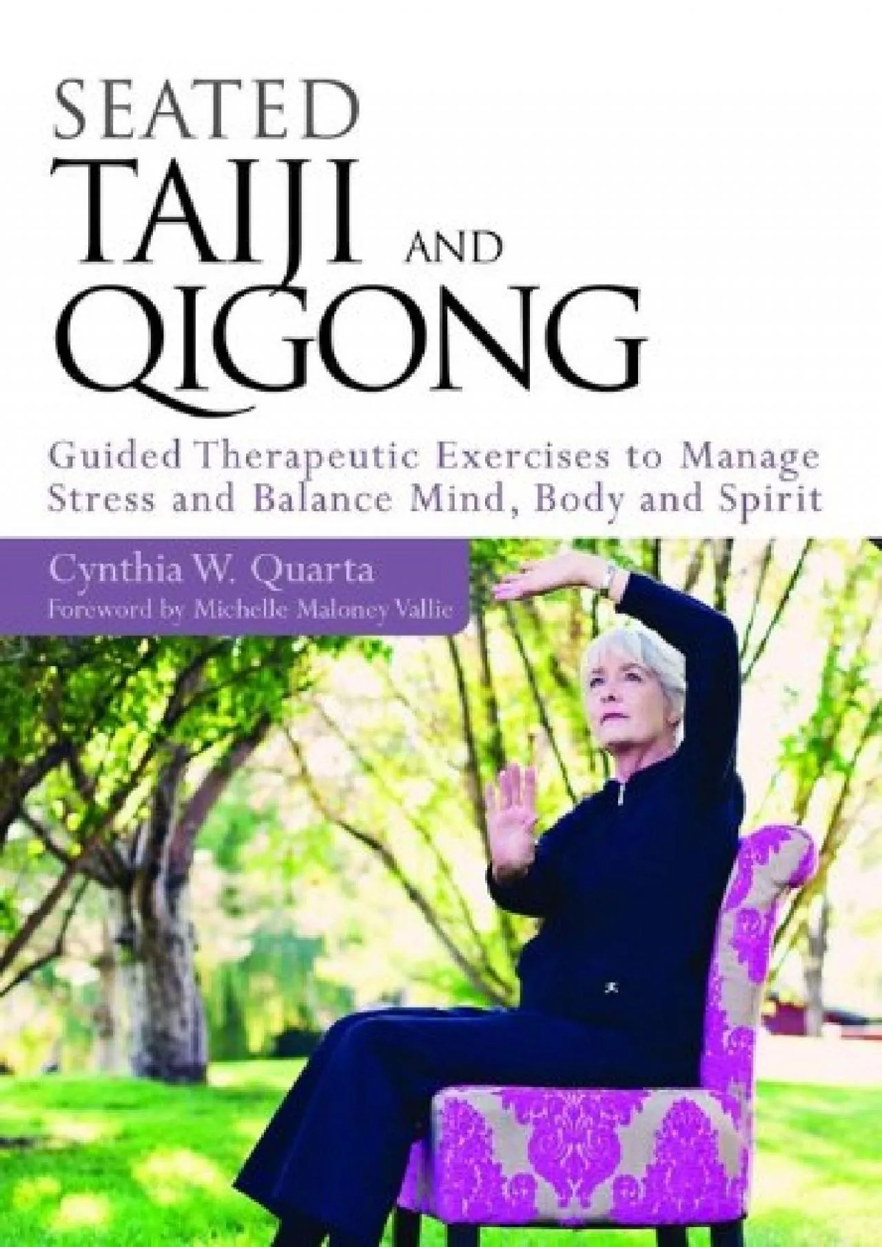 PDF-(READ)-Seated Taiji and Qigong: Guided Therapeutic Exercises to Manage Stress and Balance