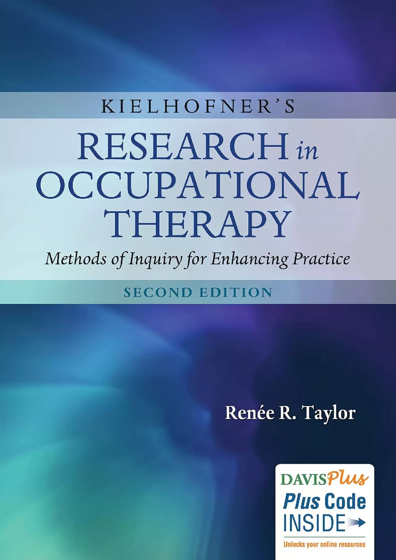(DOWNLOAD)-Kielhofner\'s Research in Occupational Therapy: Methods of Inquiry for Enhancing