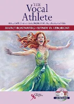 (READ)-The Vocal Athlete: Application and Technique for the Hybrid Singer(Includes CD)