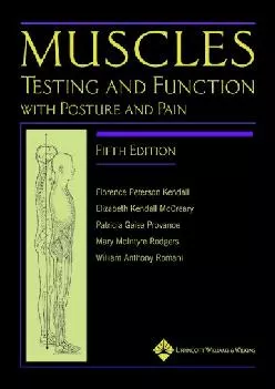 (DOWNLOAD)-Muscles: Testing and Testing and Function with Posture and Pain (Kendall, Muscles)