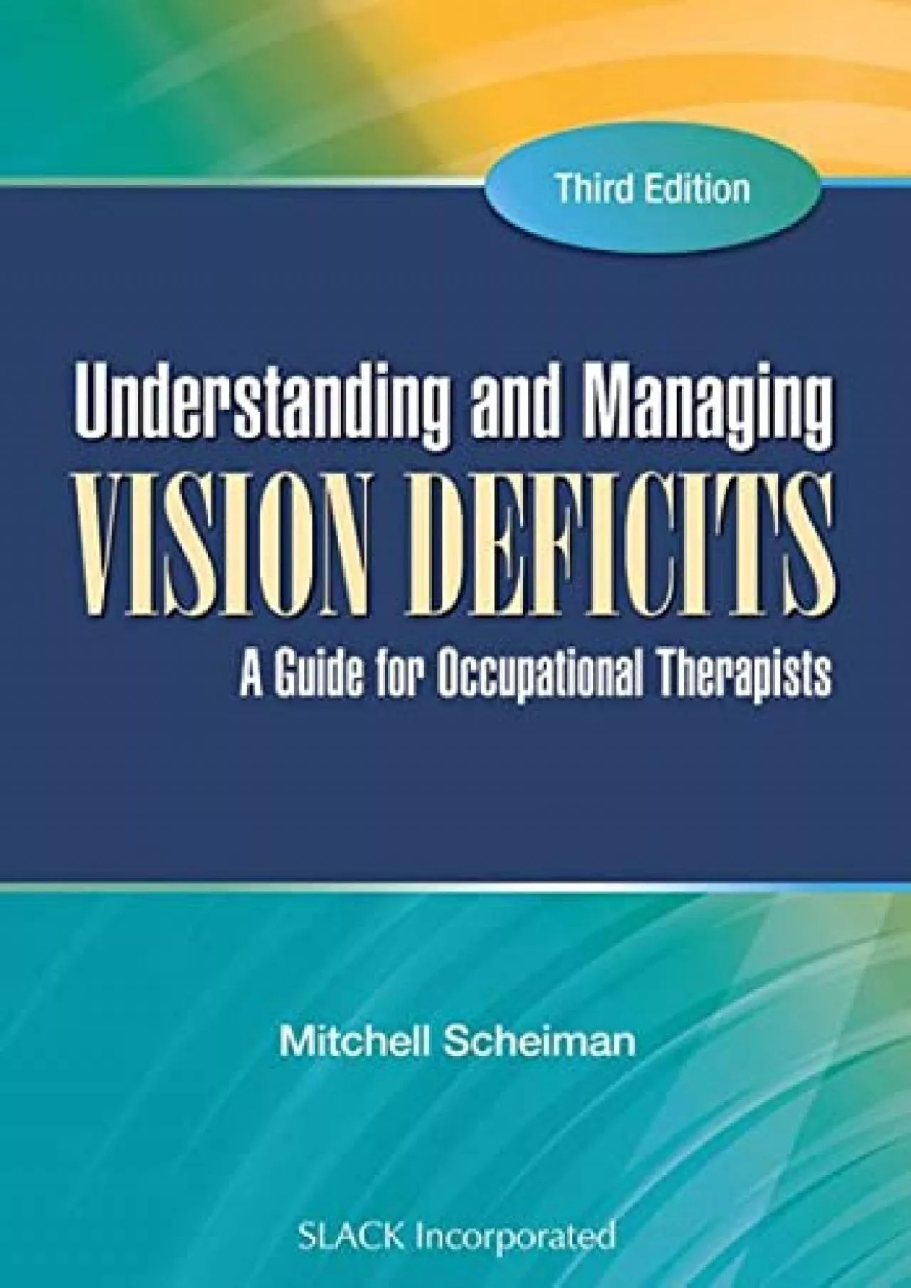 (DOWNLOAD)-Understanding and Managing Vision Deficits: A Guide for Occupational Therapists