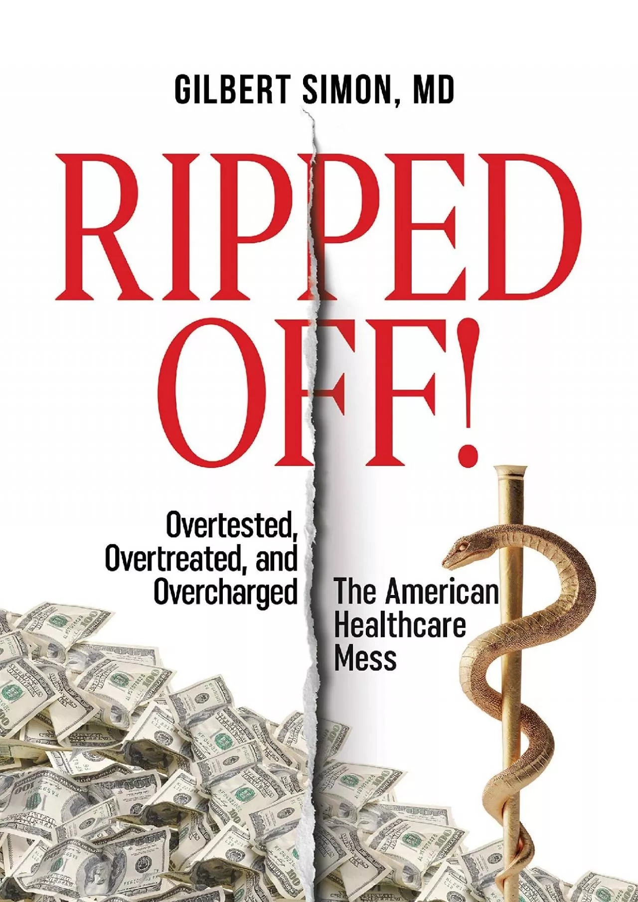 (EBOOK)-Ripped Off!: Overtested, Overtreated and Overcharged, the American Healthcare