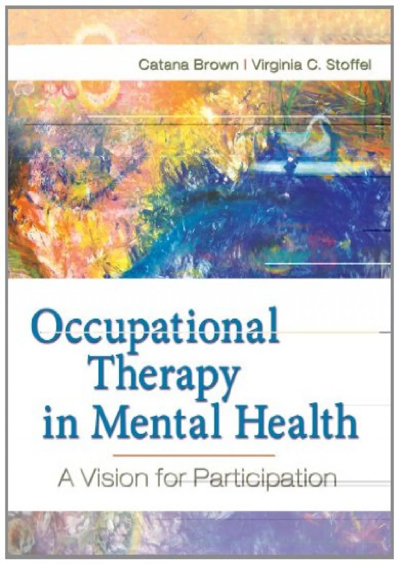 PDF-(EBOOK)-Occupational Therapy in Mental Health: A Vision for Participation