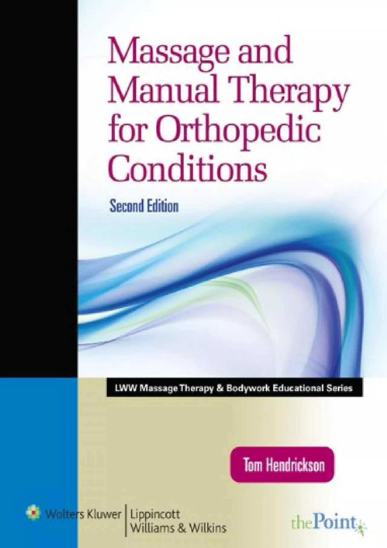 PDF-(DOWNLOAD)-Massage and Manual Therapy for Orthopedic Conditions (LWW Massage Therapy and