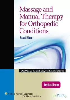 (DOWNLOAD)-Massage and Manual Therapy for Orthopedic Conditions (LWW Massage Therapy and Bodywork Educational Series) (Lww Massage Th...