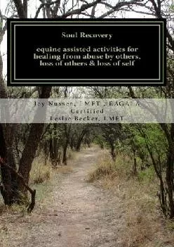 (BOOK)-Soul Recovery UPDATED: equine assisted activities for healing from abuse by others, loss of others & loss of self