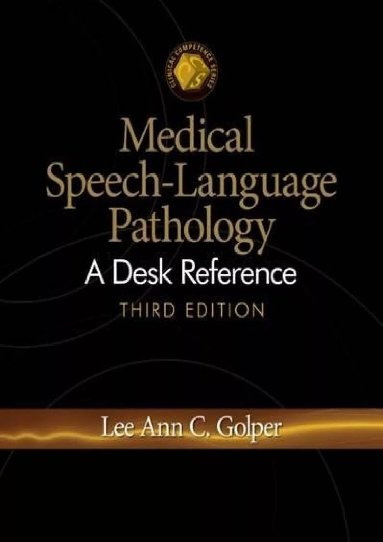 (DOWNLOAD)-Medical Speech-Language Pathology: A Desk Reference (Clinical Competence)