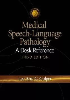 (DOWNLOAD)-Medical Speech-Language Pathology: A Desk Reference (Clinical Competence)