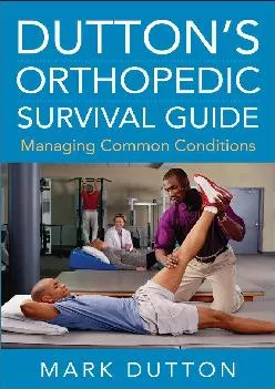 (READ)-Dutton\'s Orthopedic Survival Guide: Managing Common Conditions