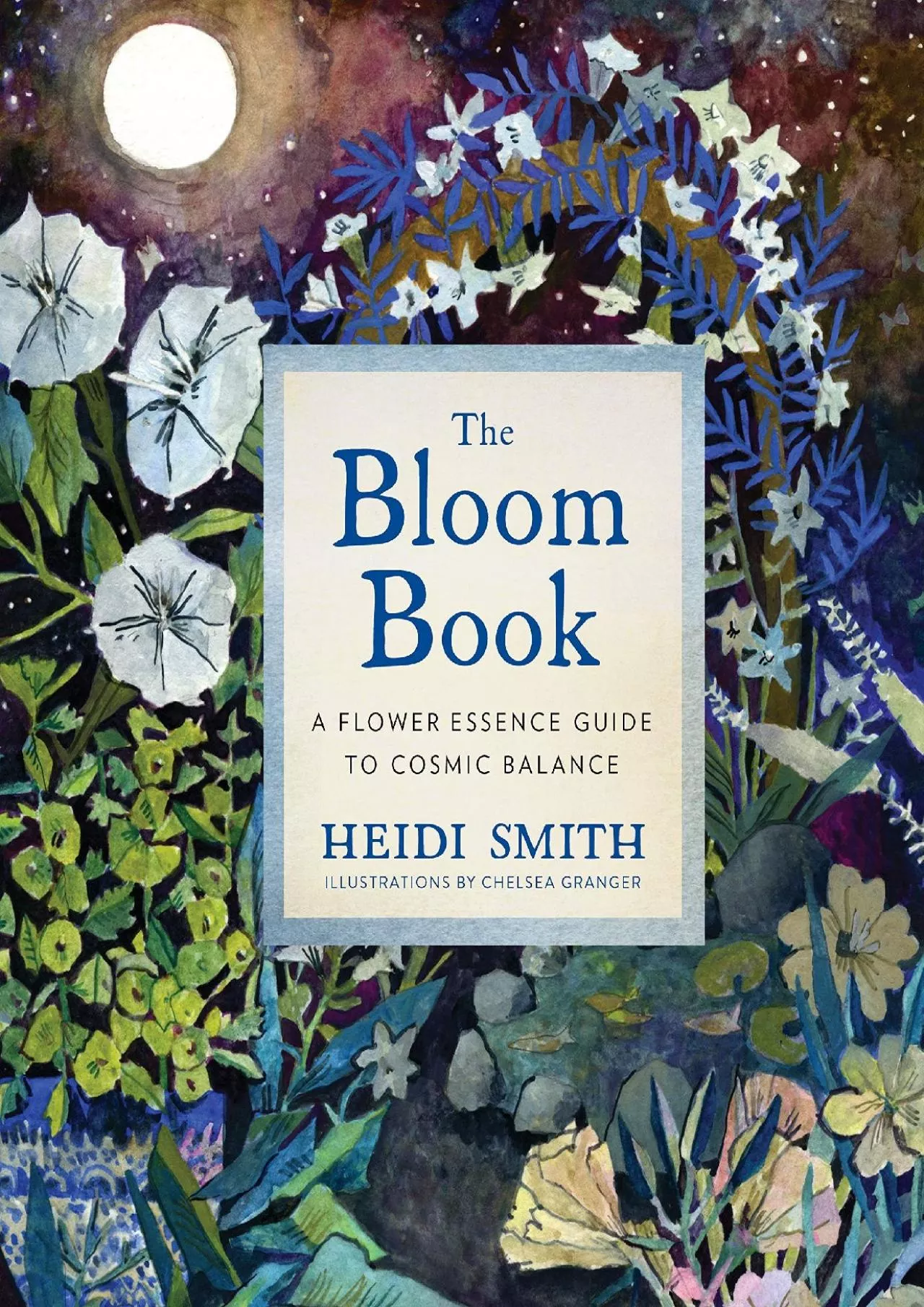 (BOOS)-The Bloom Book: A Flower Essence Guide to Cosmic Balance