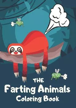 (EBOOK)-The Farting Animals Coloring Book: Funny Farting Animals Coloring Books For Kids and Adults