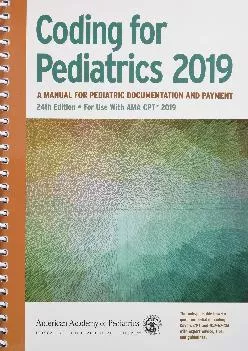 (EBOOK)-Coding for Pediatrics 2019: A Manual for Pediatric Documentation and Payment