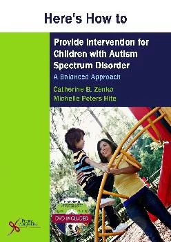 (EBOOK)-Here\'s How to Provide Intervention for Children with Autism Spectrum Disorder: A Balanced Approach