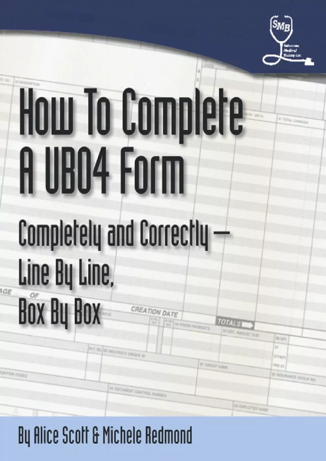 PDF-(BOOS)-UB04 Forms - How To Complete A Ub04 Form Completely And Correctly Line By Line,