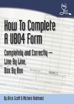 (BOOS)-UB04 Forms - How To Complete A Ub04 Form Completely And Correctly Line By Line, Box By Box