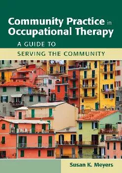 (READ)-Community Practice in Occupational Therapy: A Guide to Serving the Community: A Guide to Serving the Community