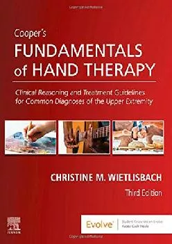 (DOWNLOAD)-Cooper\'s Fundamentals of Hand Therapy: Clinical Reasoning and Treatment Guidelines for Common Diagnoses of the Upper Extre...