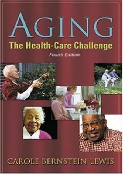 (BOOK)-Aging The Health-Care Challenge (AGING: THE HEALTH CARE CHALLENGE (LEWIS))