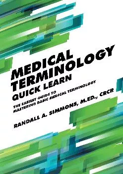 (BOOS)-Medical Terminology Quick Learn: The Easiest Guide to Mastering Basic Medical Terminology