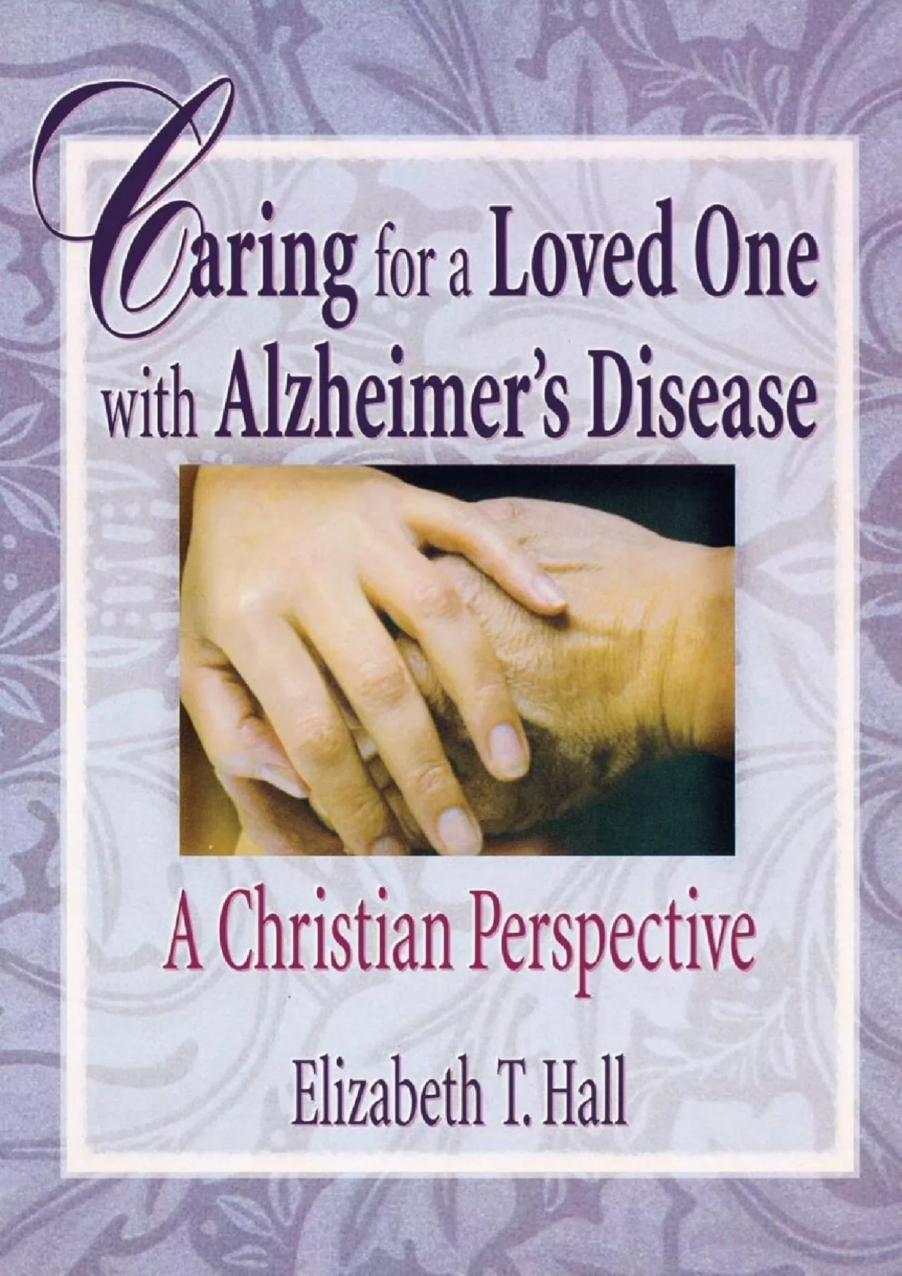 (EBOOK)-Caring for a Loved One with Alzheimer\'s Disease: A Christian Perspective (Haworth