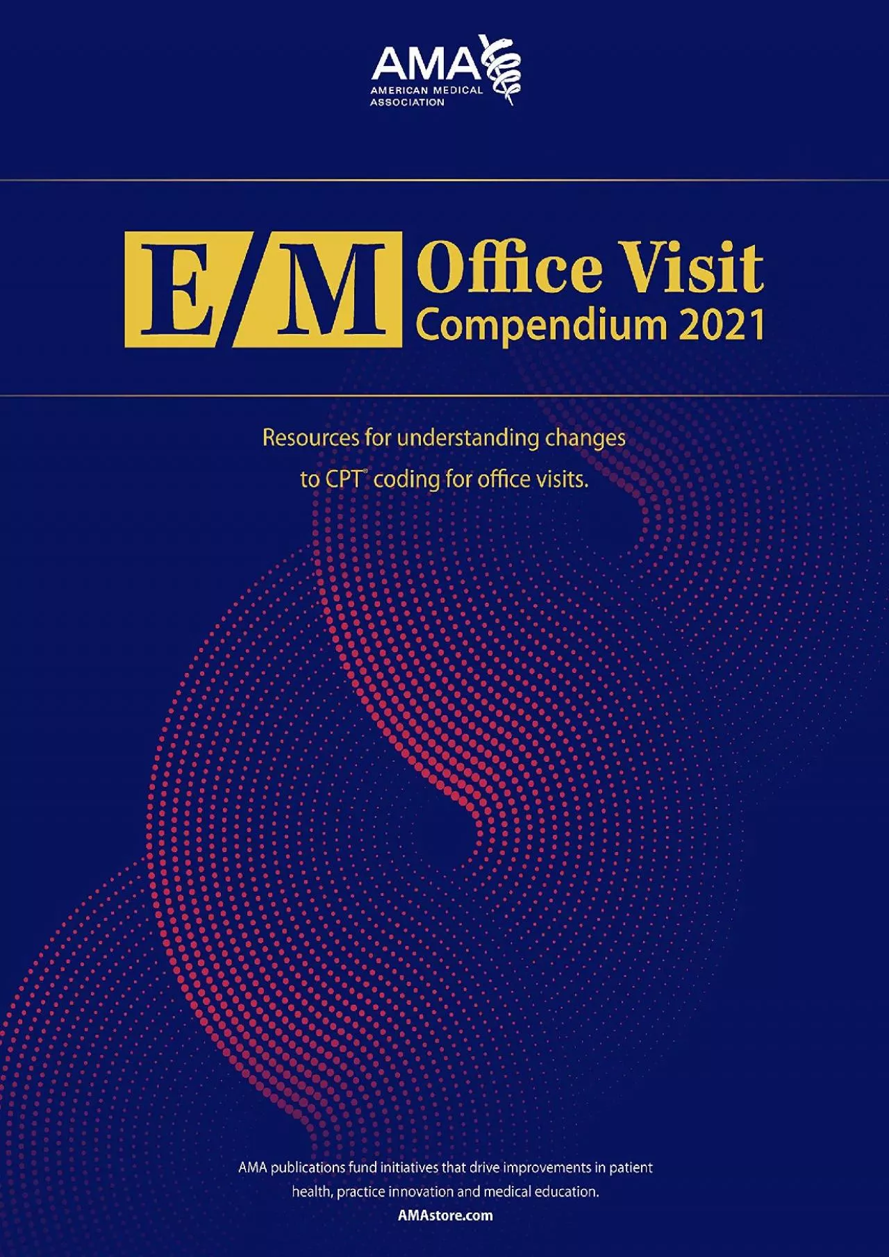 (BOOK)-E/M Office Visit Compendium 2021: Resources for Understanding Changes to CPT Coding