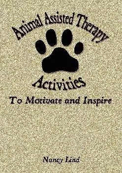 (DOWNLOAD)-Animal Assisted Therapy Activities to Motivate and Inspire