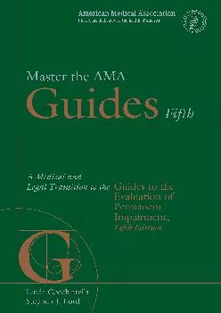 (READ)-Master the AMA Guides 5th: A Medical and Legal Transition to the Guides to the Evaluation of Permanent Impairment, 5th