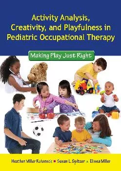 (BOOS)-Activity Analysis, Creativity and Playfulness in Pediatric Occupational Therapy: Making Play Just Right: Making Play Just ...