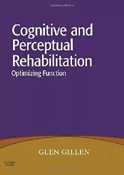 (BOOK)-Cognitive and Perceptual Rehabilitation: Optimizing Function