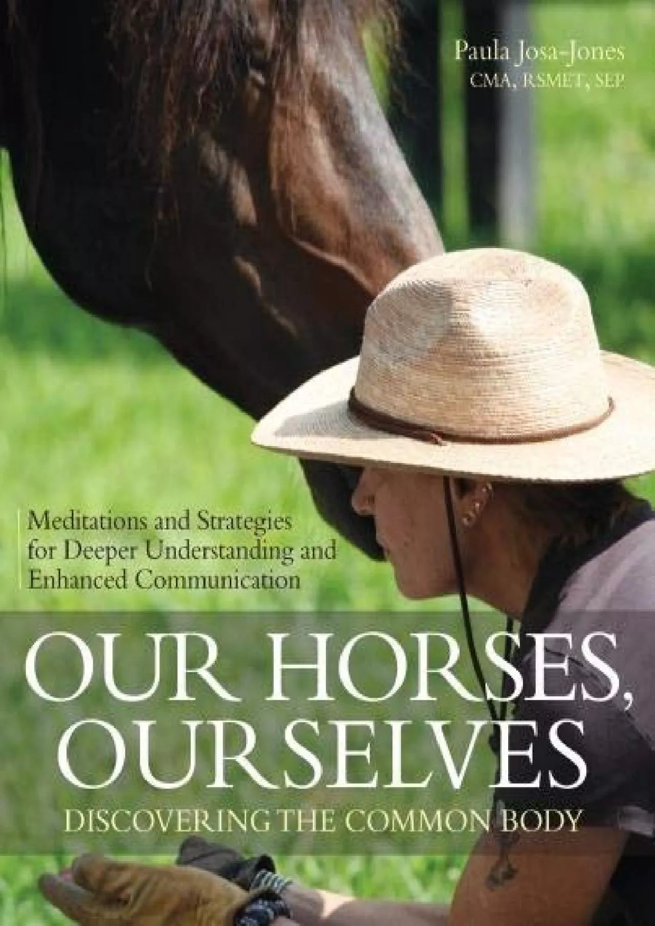 PDF-(BOOS)-Our Horses, Ourselves: Discovering the Common Body: Meditations and Strategies